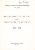 ALCUNI ASPETTI STATISTICI DELLA PROVINCIA DI ROVIGO 1951-1961