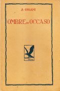 OMBRE DI OCCASO - OPERA OMNIA DI ALFREDO ORIANI A …