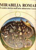 MIRABILIA ROMAE- IL CENTRO STORICO NELL'ARTE ATTRAVERSO I SECOLI