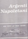 ARGENTI NAPOLETANI DAL XVI AL XIX SECOLO