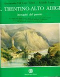 IL TRENTINO-ALTO ADIGE- IMMAGINI DAL PASSATO