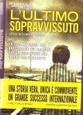 L' ULTIMO SOPRAVISSUTO- LA TESTIMONIANZA MAI RACCONTATA DEL BAMBINO CHE DA SOLO SFUGGI' AGLI ORRORI DELL' OLOCAUSTO