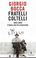 FRATELLI COLTELLI- 1943 - 2010 L'ITALIA CHE HO CONOSCIUTO