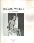 RENATO VARESE OPERE DAL 1973 AL 1989