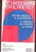 C' E' UN DOMANI PER IL PRETE?- DIO HA CREATO …