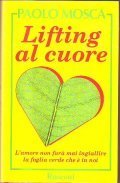 LIFTING AL CUORE- L' AMORE NON FARA' MAI INGIALLIRE LA …