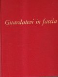 GUARDATEVI IN FACCIA- FOTAGRAFIE SENZA CENSURA DELL'ITALIA DEMOCRATICA