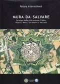 MURA DA SALVARE- CATALOGO DELLE CITTA' MURATE D'ITALIA, ALBANIA, MALTA, …