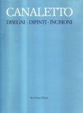 CANALETTO DISEGNI - DIPINTI - INCISIONI