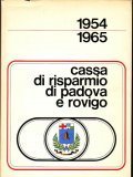 1954 - 1965 CASSA DI RISPARMIO DI PADOVA E ROVIGO