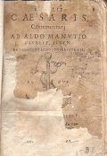 C. IULII CAESARIS COMMENTARIJ AB ALDO MANUTIO PAULLI F. ALDI …