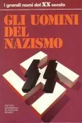 GLI UOMINI DEL NAZISMO- INTRODUZIONE DI MICHELE TITO