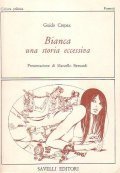 BIANCA UNA STORIA ECCESSIVA- PREFAZIONE DI MARCELLO BERNARDI