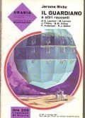 IL GUARDIANO E ALTRI RACCONTI - URANIA N° 356- E …