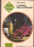 L' OPERA DELLO SPAZIO - URANIA N° 413