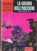 LA GUERRA DELLE MACCHINE - URANIA N° 274