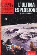 L'ULTIMA ESPLOSIONE - URANIA N. 254
