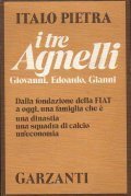 I TRE AGNELLI - GIOVANNI, EDOARDO, GIANNI - DALLA FONDAZIONE …