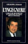 L' INGEGNERE - CARLO DE BENEDETTI E L' ASSALTO DELLA …