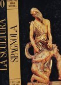 LA SCULTURA SPAGNOLA- CAPOLAVORI DELLA SCULTURA 10