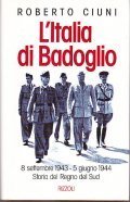 L'ITALIA DI BADOGLIO- 8 SETTEMBRE 1943 - 5 GIUGNO 1944 …