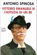 VITTORIO EMANUELE III L'ASTUZIA DI UN RE