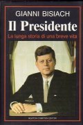 IL PRESIDENTE- LA LUNGA STORIA DI UNA BREVE VITA