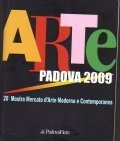 ARTE PADOVA 2009- 20a MOSTRA MERCATO D' ARTE MODERNA E …