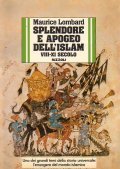 SPLENDORE E APOGEO DELL' ISLAM VIII - XI SECOLO- UNO …