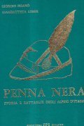PENNA NERA STORIA E BATTAGLIE DEGLI ALPINI D'ITALIA