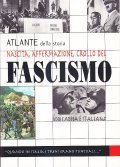ATLANTE DELLA STORIA, NASCITA, AFFERMAZIONE, CROLLO DEL FASCISMO