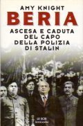 BERIA - ASCESA E CADUTA DEL CAPO DELLA POLIZIA DI …