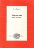 MONTEZUMA SIGNORE DEGLI AZTECHI- CON UNO SCRITTO DI ITALO CALVINO