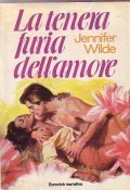 LA TENERA FURIA DELL' AMORE