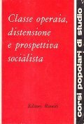 CLASSE OPERAIA, DISTENSIONE E PROSPETTIVA SOCIALISTA- A CURA DELL'UFFICIO SCUOLE …