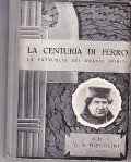 LA CENTURIA DI FERRO - G.B. NICCOLINI- LA PATTUGLIA DEI …