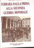 FERRARA DALLA PRIMA ALLA SECONDA GUERRA MONDIALE (3 VOLUMI)