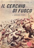 IL CERCHIO DI FUOCO- EROI E AVVENTURE DELLA NOSTRA GUERRA …