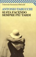 SI STA FACENDO SEMPRE PIU' TARDI- ROMANZO IN FORMA DI …