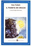 IL PIANETA DEI BRUCHI- A CURA DI EGEA RONCORONI