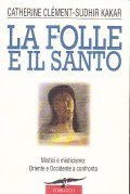 LA FOLLE E IL SANTO- MISTICI E MISTICISMO: ORIENTE E …