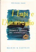 I LUPI E L'AMMIRAGLIO. TRIONFO E TRAGEDIA DEI SOMMERGIBILI