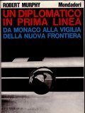 UN DIPLOMATICO IN PRIMA LINEA- DA MONACO ALLA VIGILIA DELLA …