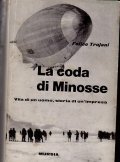 LA CODA DI MINOSSE- VITA DI UN UOMO, STORIA DI …