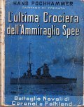 L'ULTIMA CROCIERA DELL'AMMIRAGLIO SPEE. BATTAGLIE NAVALI DI CORONEL E FALKLAND- …