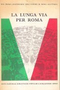 LA LUNGA VIA PER ROMA- NEL PRIMO CENTENARIO DELL'UNIONE DI …