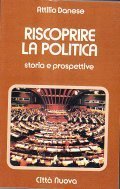 RISCOPRIRE LA POLITICA STORIA E PROSPETTIVE- PREFAZIONE DI MINO MARTINAZZOLI