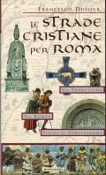 LE STRADE CRISTIANE PER ROMA - VIA FRANCIGENA - VIA … | Immagine principale