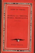 SCIOGLI LA TRECCIA, MARIA MADDALENA- ROMANZO