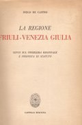 LA REGION FRIULI - VENEZIA GIULIA- CENNI SUL PROBLEMA REGIONALE …